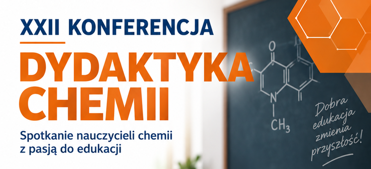 XXII Konferencja „Dydaktyka Chemii"